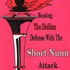 Chess equipment: Beating the sicilian defense with the Short-Nunn Attack 